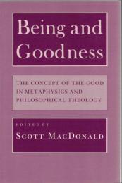 Being and Goodness : The Concept of the Good in Metaphysics and Philosophical Theology