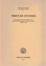 Tibetan studies : Proceedings of the 5th Seminar of the International Association for Tibetan Studies, Narita, 1989