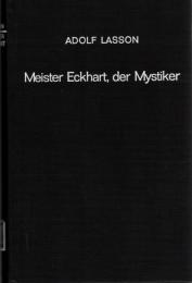 Meister Eckhart, der Mystiker : zur Geschichte der religiösen Spekulation in Deutschland