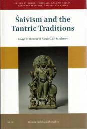 Saivism and the Tantric Traditions: Essays in Honour of Alexis G.J.S. Sanderson