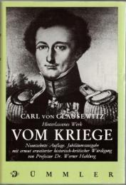 Vom Kriege: Hinterlassenes Werk des Generals Carl von Clausewitz : vollständige Ausgabe im Urtext, drei Teile in einem Band 