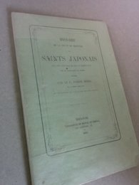 Histoire de la vie et Martyre des Saints Japonais.