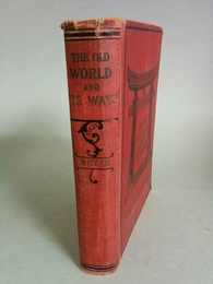 The old world and its ways. A  toures around the world and journeys through Europe. 