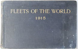 FLEETS OF THE WORLD 1915 （英文）  COMPILED FROM OFFICIAL SOURCES AND CLASSIFIED ACCORDING TO TYPES:ILLUSTRATED