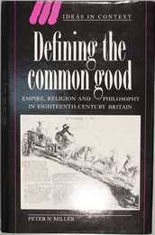 DEFINING THE COMMON GOOD EMPIRE，RELIGION AND PHILOSOPHY IN EIGHTEENTH-CENTURY BRITAIN