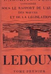 L'architecture Consideree sous le Rapport de l'art, des Moeurs et de la legislation　芸術、習慣、立法との関係から考察された建築　建築論