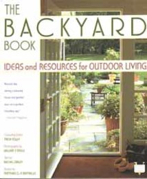 The Backyard Book  Ideas and Resources for Outdoor Living 