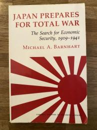 Japan prepares for total war : the search for economic security 1919-1941
