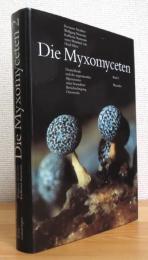 Die Myxomyceten: Deutschlands und des angrenzenden Alpenraumes unter besonderer Berücksichtigung Österreichs 【Band 2】 Physarales
