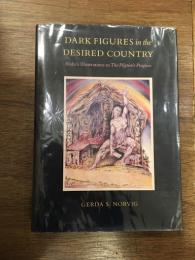 Dark Figures in the Desired Country: Blake's Illustrations to the Pilgrims Progress