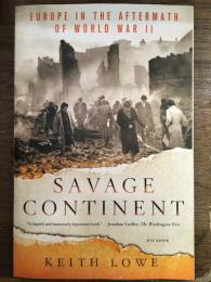 Savage Continent: Europe in the Aftermath of World War II 