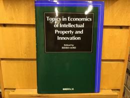 Topics in economics of intellectual property and innovation