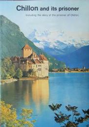 The castle of  Chillon and its Prisoner