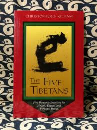 The Five Tibetans（5人のチベット人）: Five Dynamic Exercises for Health, Energy, and Personal Power