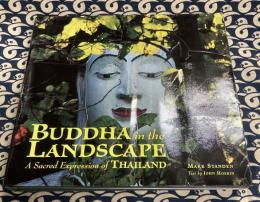 Buddha in the Landscape: A Sacred Expression of Thailand 　（ブッダ　イン　ザ　ランドスケープ）