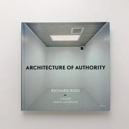 ARCHITECTURE OF AUTHORITY｜RICHARD ROSS