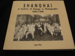 Shanghai : a century of change in photographs 1843-1949