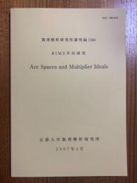 Arc Spaces and Multiplier Ideals RIMS共同研究（数理解析研究所講究録１５５０）