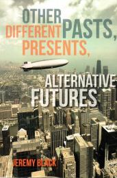 Other pasts, different presents, alternative futures