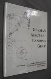 GERMAN AIRCRAFT LANDING GEAR－A Detailed Study of German World WarⅡ Combat Aircraft