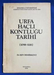 トルコ語　『URFA HACLI KONTLU〓U TAR〓H〓　(1098-1118)』 ウルファ・ハクリ郡の歴史
(1098-1118)