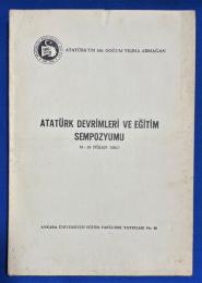トルコ語　『ATAT〓RK'〓N 100. DO〓UM YILINA ARMA〓AN　ATAT〓RK　DEVR〓MLER〓 VE E〓〓T〓M SEMPOZYUMU　(9-10 N〓SAN 1981)』　アタテュルク生誕100年への贈り物　アタテュルク革命と教育シンポジウム
(1981 年 4 月 9 ～ 10 日)