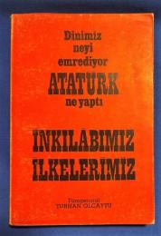 トルコ語　『Dinimiz neyi emrediyor ATATURK ne yapt〓 〓NKIL〓BIMIZ 〓LKELER〓M〓Z (〓l〓veli 4. Bask〓)』 私たちの宗教は何を命じているのでしょうか？アタチュルクは何をしたのですか？ 私たちの革命的原則 (増補第4版)