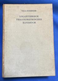 ドイツ語　『Vega-Bremiker. LOGARITHMISCH TRIGONOMETRISCHES HANDBUCH 』　ベガ・ブレミカー 対数三角関数マニュアル 100版