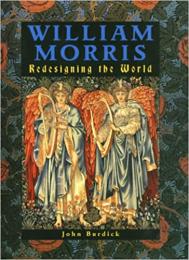 【未読品】 William Morris: Redesigning the World Burdick, John