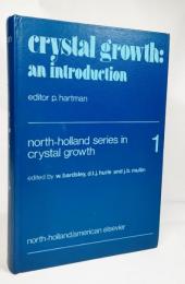Crystal growth: An introduction (North-Holland series in crystal growth, v. 1) (英語)