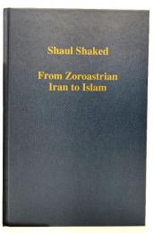 From Zoroastrian Iran to Islam : studies in religious history and intercultural contacts