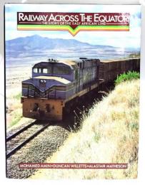 Railway across the Equator : the story of the East African line