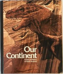 Our Continent: Natural History of North America