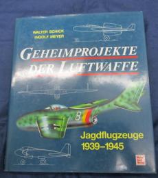 洋書/独文/Geheimprojekte der Luftwaffe 1. Jagdflugzeuge 1939 - 1945/
ドイツ空軍計画機 1.戦闘機1939-1945