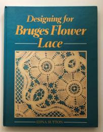 Designing for Bruges Flower Lace　【ブルージュフラワーレースのデザイン】