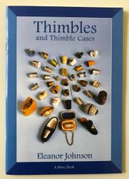 Thimbles　and thimble cases 【指ぬきと指ぬきケース】