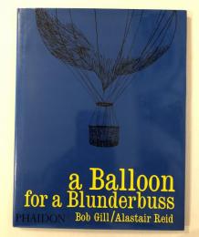 A Balloon for a Blunderbuss