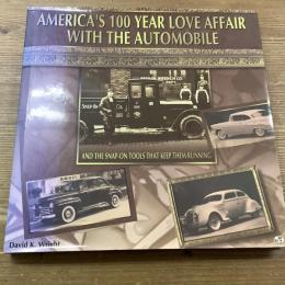 AMERICA‘S 100 YEAR LOVE AFFAIR WITH THE AUTOMOBILE 