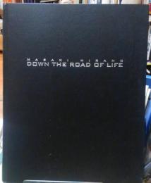 DOWN THE ROAD OF LIFE