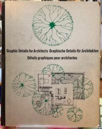 Graphic Details for Architects Graphische Details fur Architekten Details graphiques pour architectes