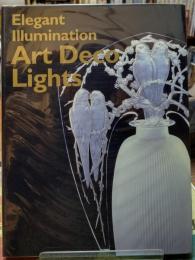 Elegant Illumination Art Deco Lights アール・デコ光のエレガンス