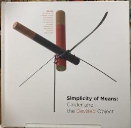 Simplicity of Means:Calder and the Devised Object
