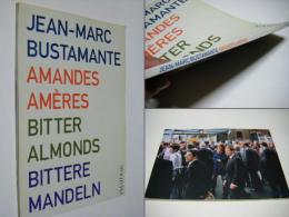 Amandes Ameres/Bitter Almonds / Jean-Marc Bustamante 