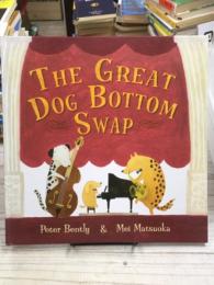 The Great Dog Bottom Swap (グレート・ドッグ・ボトム・スワップ) 英語版絵本