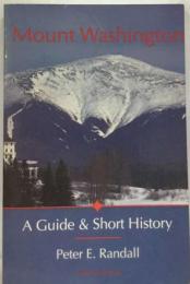 Mount Washington: A Guide & Short History by Peter E. Randall