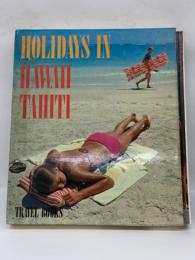 HOLIDAYS IN　HAWAII　
TAHITI