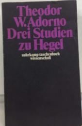 Theodor  W.Adorno  Drei Studien  zu Hegel