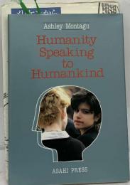 Humanity  Speaking  to  Humankind