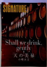 WELCOME TO THE NEXT STATUS SIGNATURE　Shallwedrink.gently天の美禄の嗜み方