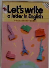 LET’S WRITE A　LETTER IN ENGLISH　中・高校生のための英文手紙の書き方
